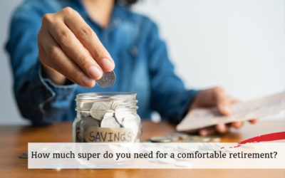 How much super do you need for a comfortable retirement?