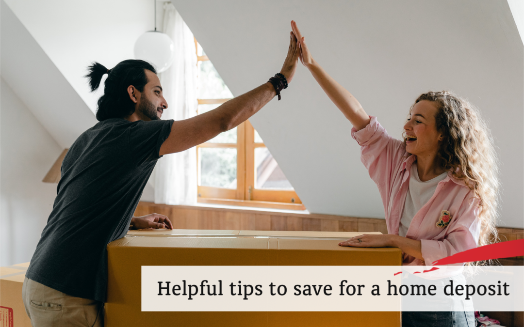 Helpful tips to save for a home deposit